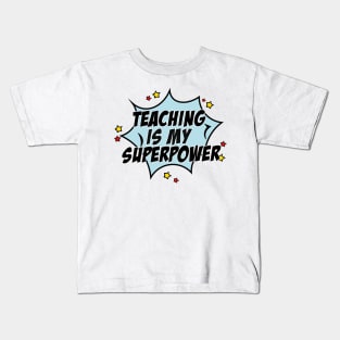 Teaching is my superpower Kids T-Shirt